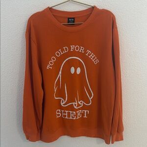 Halloween Orange “Too old for this sheet” Graphic Sweatshirt- Size XL